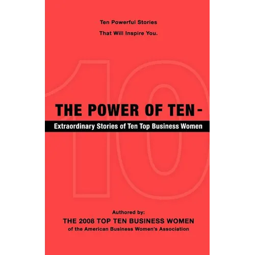 The Power of Ten - Extraordinary Stories of Ten Top Business Women - Paperback