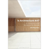Is Architecture Art?: An Introduction to the Aesthetics of Architecture - Paperback