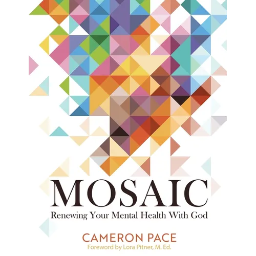 Mosaic: Renewing Your Mental Health with God - Paperback