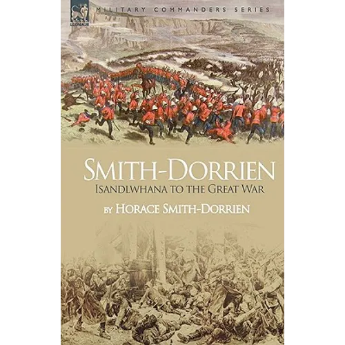 Smith-Dorrien: Isandlwhana to the Great War - Paperback