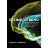 Seeing the Mind: Spectacular Images from Neuroscience, and What They Reveal about Our Neuronal Selves - Hardcover