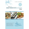 The MediterrAsian Way: A cookbook and guide to health, weight loss and longevity, combining the best features of Mediterranean and Asian diets - Hardcover