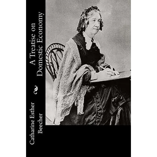A Treatise on Domestic Economy - Paperback