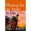 Waiting for an Army to Die: The Tragedy of Agent Orange - Paperback