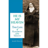 He is My Heaven: The Life of Elizabeth of the Trinity - Paperback