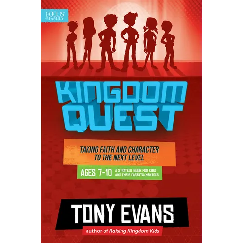 Kingdom Quest: A Strategy Guide for Kids and Their Parents/Mentors: Taking Faith and Character to the Next Level - Paperback