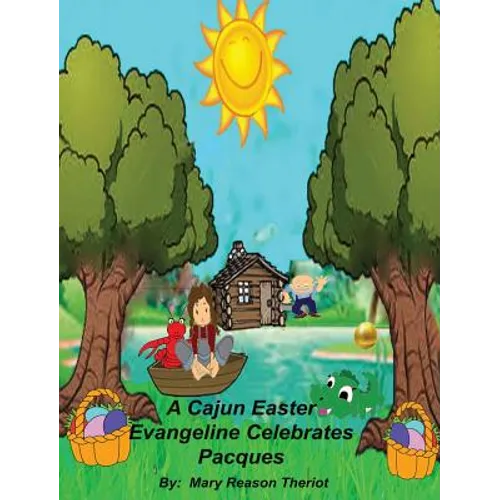 A Cajun Easter Evangeline Celebrates Pacques - Hardcover