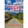 My Wife Suggested Crete: Discovering the magic of the BIG Greek island - Paperback