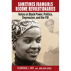 Sometimes Farmgirls Become Revolutionaries: Florence Tate on Black Power, Black Politics and the FBI - Paperback