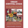 Urban Survival Guide: How City Dwellers Can Live Well, and Frugally, Even in Dire Times - Paperback