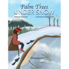 Palm Trees Under Snow - Hardcover