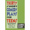 Thirty Short Comedy Plays for Teens - Hardcover