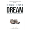 Running Down a Dream: Your Road Map To Winning Creative Battles - Paperback