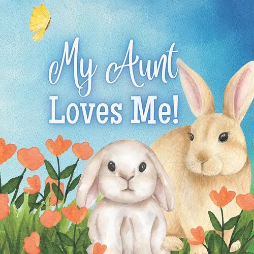 My Aunt Loves me!: A Story about a Story about my Aunt's Love! - Paperback