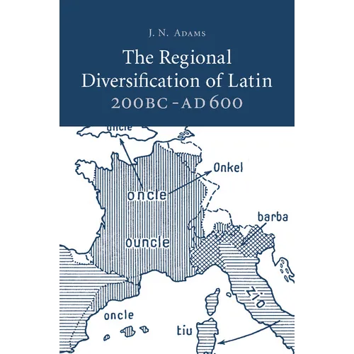 The Regional Diversification of Latin 200 BC - Ad 600 - Paperback