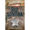 Rio Sonora: A Story of the Arizona Rangers - Paperback