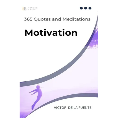 365 Quotes and Meditations - Motivation: Daily wisdom from modern philosophers to boost your motivation, change your perspective and help you to reach - Paperback