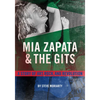 MIA Zapata and the Gits: A Story of Art, Rock, and Revolution - Paperback