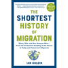 The Shortest History of Migration: When, Why, and How Humans Move - From the Prehistoric Peopling of the Planet to Today and Tomorrow's Migrants - Paperback
