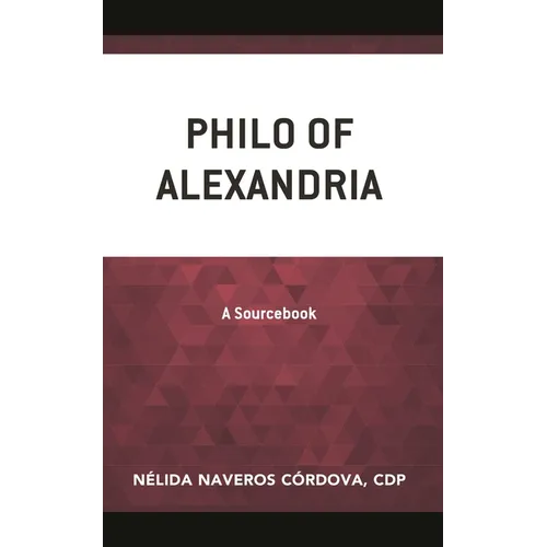 Philo of Alexandria: A Sourcebook - Hardcover