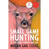 Small Game Hunting at the Local Coward Gun Club - Paperback