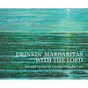 Drinkin' Margaritas With the Lord - Hardcover