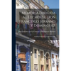 Memoria Dirigida Al Excmo. Sr. Don Francisco Serrano Y Dominguez: Capitan General De La Isla De Cuba - Paperback