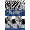 Asian Maritime Strategies: Navigating Troubled Waters - Paperback