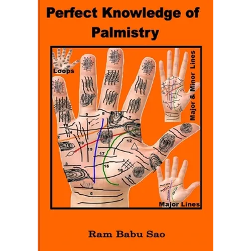 Perfect Knowledge of Palmistry: Palmistry - Paperback