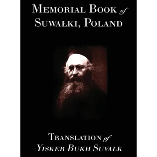 Memorial Book of Suwalk: Translation of Yisker Bukh Suvalk - Hardcover