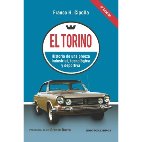 El Torino: Historia de una proeza industrial, tecnológica y deportiva - Paperback