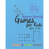 Games for Kids Age 6-10: NEVER BORED Paper & Pencil Games: 2 Player Activity Book Tic-Tac-Toe, Dots and Boxes Noughts And Crosses (X and O) Hangman Co - Paperback