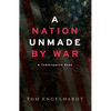 A Nation Unmade by War - Paperback