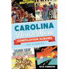 Carolina Beach Music Compilation Albums: The Classics - Paperback