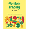 Number Tracing 1-100 For Preschool And Kindergarten: Numbers Tracing Book For Kindergarten Beginner, Preschool Numbers Tracing Math Practice Workbook - Paperback
