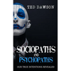 Sociopaths and Psychopaths: Our True Intentions Revealed - Paperback