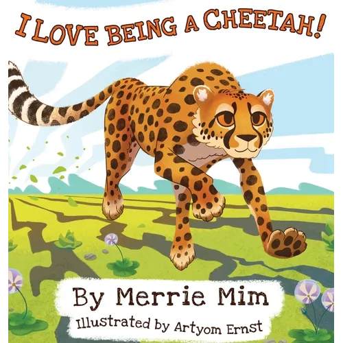 I Love Being a Cheetah!: A Lively Picture and Rhyming Book for Preschool Kids 3-5 - Hardcover