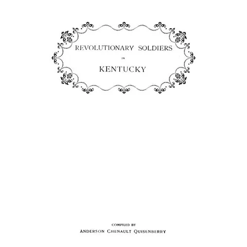 Revolutionary Soldiers in Kentucky. a Roll of the Officers of Virginia Line Who Received Land Bounties; A Roll of Hte Revolutionary Pensioners in Kent - Paperback