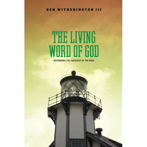 The Living Word of God: Rethinking the Theology of the Bible - Paperback