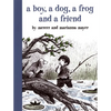 A Boy, a Dog, a Frog, and a Friend - Hardcover