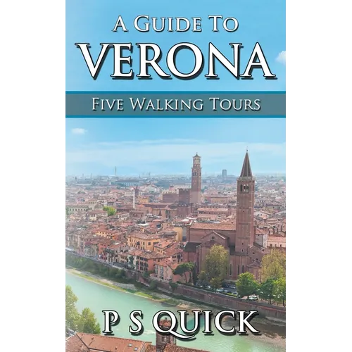 A Guide to Verona: Five Walking Tours - Paperback