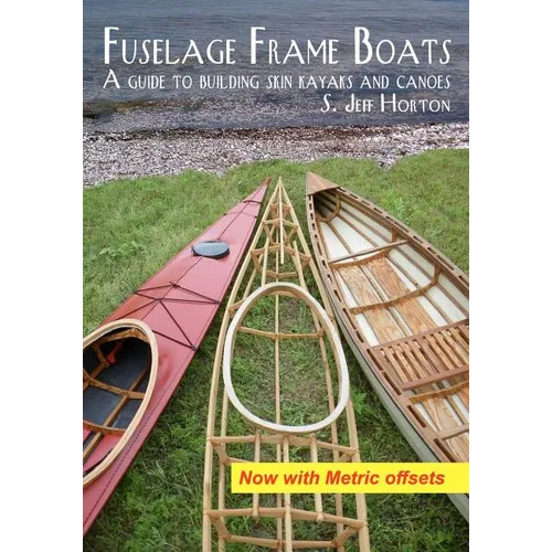 Fuselage Frame Boats: A guide to building skin kayaks and canoes - Paperback