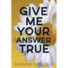 Give Me Your Answer True - Paperback