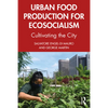 Urban Food Production for Ecosocialism: Cultivating the City - Paperback