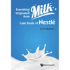 Everything Originated from Milk: Case Study of Nestle - Hardcover