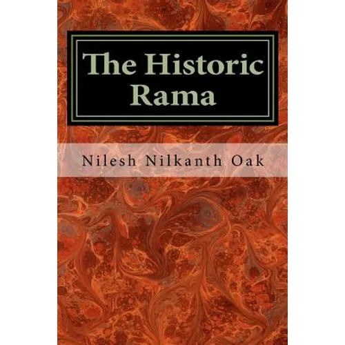 The Historic Rama: Indian Civilization at the End of Pleistocene - Paperback