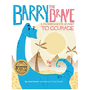 Barry the Brave: A Flowerageous Journey to Courage - Hardcover