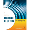 A Concrete Approach to Abstract Algebra: From the Integers to the Insolvability of the Quintic - Hardcover