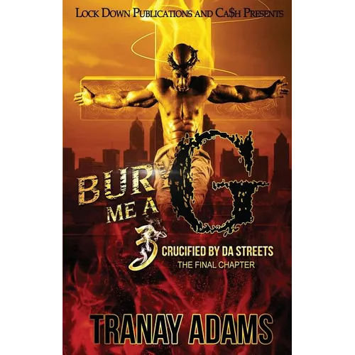 Bury Me A G 3: Crucified by da Streets - Paperback