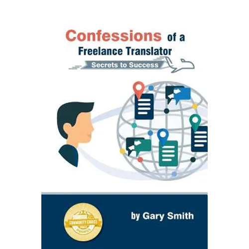 Confessions of a Freelance Translator: Secrets to Success - Paperback